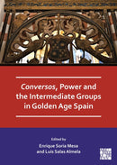 Conversos, Power and the Intermediate Groups in Golden Age Spain-9781803279718
