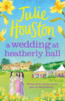A Wedding at Heatherly Hall : The perfect cosy and uplifting village romance to curl up with from Julie Houston-9781803280080