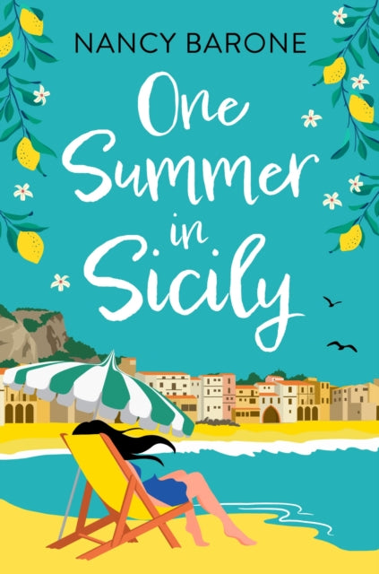 One Summer in Sicily : An absolutely perfect romantic read from Nancy Barone to escape with in 2024-9781803284408