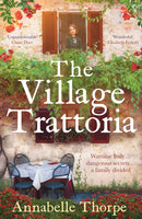 The Village Trattoria : A sweeping World War II saga and prequel to The Moonlit Piazza-9781803289182