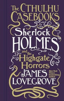 Cthulhu Casebooks - Sherlock Holmes and the Highgate Horrors-9781803361567
