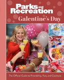 Parks and Recreation: The Official Galentine's Day Guide to Friendship, Fun, and Cocktails-9781803363325
