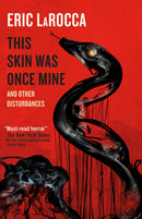 This Skin Was Once Mine and Other Disturbances-9781803366661