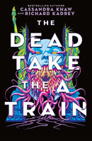 The Carrion City - The Dead Take the A-Train-9781803368009