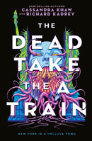 The Carrion City - The Dead Take the A Train-9781803368023