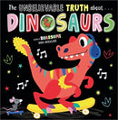THE UNBELIEVABLE TRUTH ABOUT DINOSAURS-9781803370958