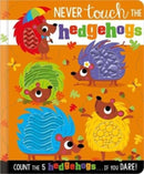 NEVER TOUCH THE HEDGEHOGS-9781803372617