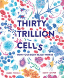 Thirty Trillion Cells : How Your Body Really Works-9781803380995