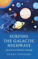 Surfing the Galactic Highways : Adventures in Divinatory Astrology-9781803410104