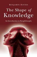 Shape of Knowledge, The : An Introduction to Paraphilosophy-9781803410227