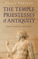Pagan Portals - The Temple Priestesses of Antiquity-9781803410289