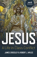 Jesus: A Life in Class Conflict-9781803410821
