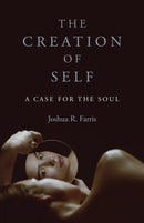 Creation of Self, The : A Case for the Soul-9781803410869