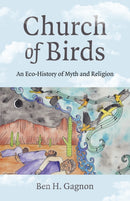 Church of Birds : An Eco-History of Myth and Religion-9781803411224