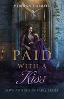 Paid with a Kiss : Love and Sex in Fairy Belief-9781803411323