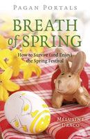Pagan Portals - Breath of Spring : How to Survive (and Enjoy) the Spring Festival-9781803411880