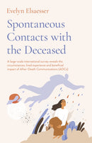 Spontaneous Contacts with the Deceased - A large-scale international survey reveals the circumstances, lived experience and beneficial imp-9781803412283