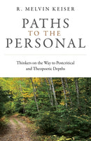 Paths to the Personal : Thinkers on the Way to Postcritical and Theopoetic Depths-9781803412610