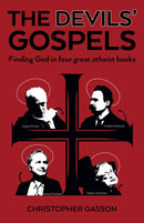 Devils' Gospels, The : Finding God in Four Great Atheist Books-9781803412795