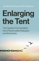 Enlarging the Tent : Two Quakers in Conversation About Racial Justice Dialogues and Worksheets-9781803412993