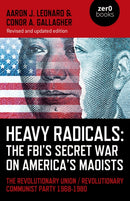 Heavy Radicals: The FBI's Secret War on America' – The Revolutionary Union / Revolutionary Communist Party 1968–1980