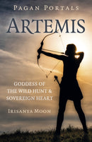 Pagan Portals: Artemis : Goddess of the Wild Hunt & Sovereign Heart-9781803413211