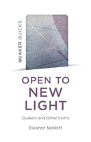 Quaker Quicks – Open to New Light – Quakers and Other Faiths
