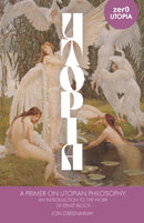 Primer on Utopian Philosophy, A – An Introduction to the Work of Ernst Bloch