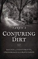 Conjuring Dirt : Magick of Footprints, Crossroads & Graveyards-9781803413327