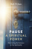 Pause - A Spiritual Power : Discovering the Entrance to Our Spirituality-9781803413365