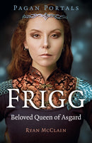 Pagan Portals - Frigg : Beloved Queen of Asgard-9781803413709