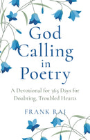 God Calling in Poetry : A Devotional for 365 Days for Doubting, Troubled Hearts-9781803413907