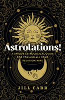 Astrolations! - A unique astrological guide for you and all your relationships-9781803414201