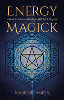Energy Magick : A Basic & Advanced Guide for Witches & Pagans-9781803414546