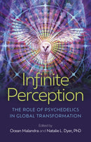 Infinite Perception : The Role of Psychedelics in Global Transformation-9781803414607
