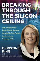 Breaking Through the Silicon Ceiling : How a 20-year-old Single Mother Became the World's First Female Semiconductor Company CEO-9781803415055
