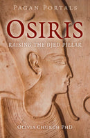Pagan Portals – Osiris – Raising the Djed Pillar
