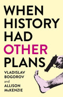 When History Had Other Plans-9781803416090