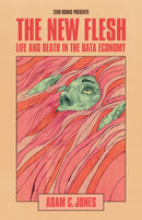 New Flesh, The : Life and Death in the Data Economy-9781803416120