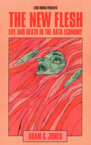 New Flesh, The – Life and Death in the Data Economy