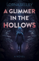 Glimmer in the Hollows, A : A Novel-9781803416250