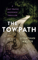 Towpath, The : A Time Travel Suspense Thriller-9781803416342