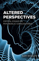 Altered Perspectives : Critical Essays on Psychedelic Consciousness-9781803416533