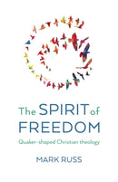 Spirit of Freedom, The : Quaker-shaped Christian Theology-9781803416632
