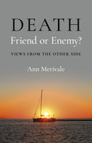 DEATH: Friend or Enemy – Views from the Other Side