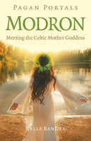 Pagan Portals - Modron : Meeting the Celtic Mother Goddess-9781803417189