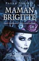 Pagan Portals - Maman Brigitte : Dark Goddess of Africa and Ireland-9781803417363