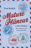 Mature FlÃ¢neur in New Zealand – Slow Travels in the Land of the Kiwi