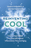 ReInventing Cool – How to Make COLD Your Best Ally Against Inflammation, Pain, and Aging