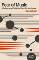 Fear of Music (2nd Edition) : Why People Get Rothko but Don't Get Stockhausen-9781803417608